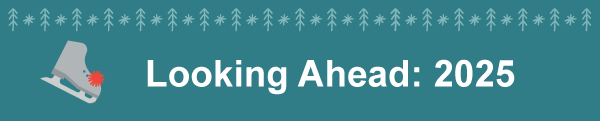 Looking Ahead: 2025